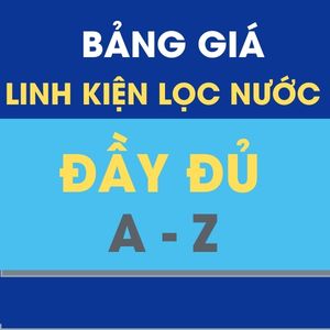 BANG GIA LINH KIEN LOC NUOC DAY DU